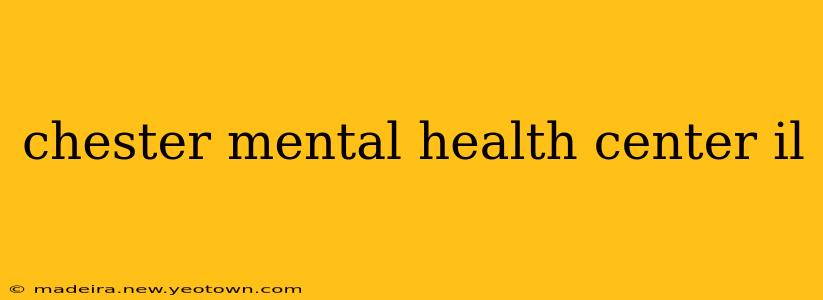 chester mental health center il