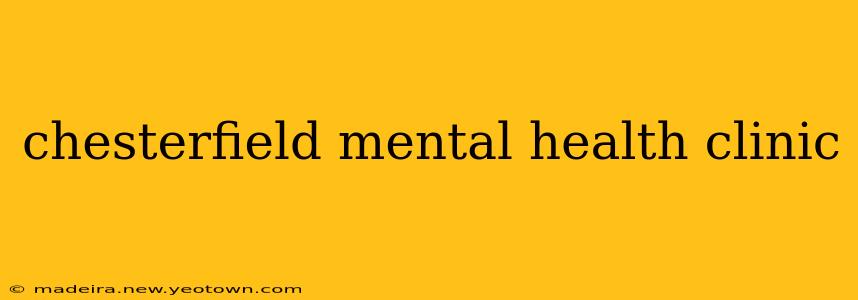 chesterfield mental health clinic
