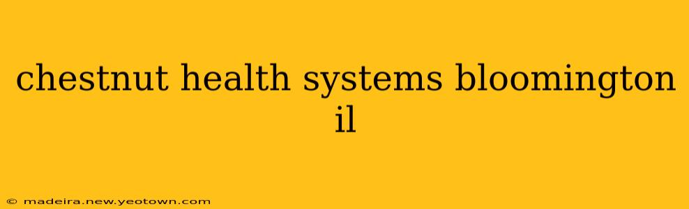 chestnut health systems bloomington il