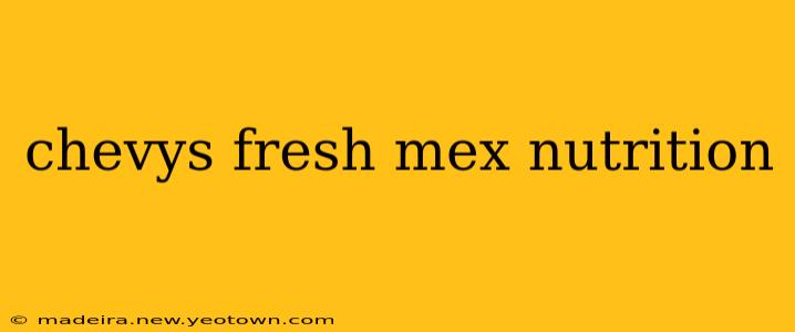 chevys fresh mex nutrition