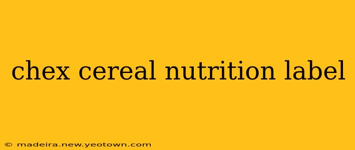 chex cereal nutrition label