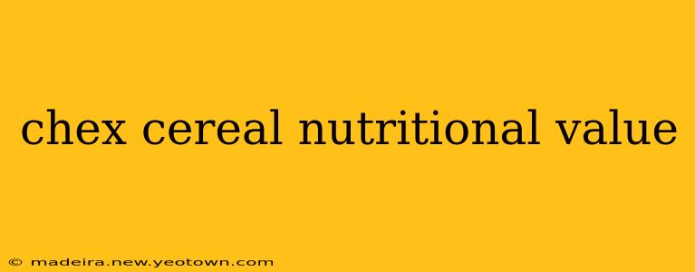 chex cereal nutritional value