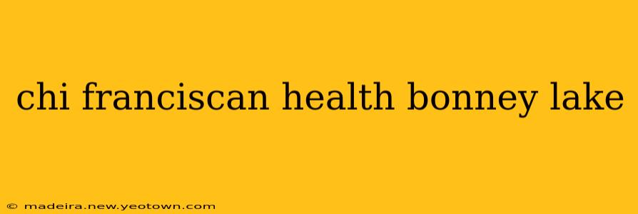 chi franciscan health bonney lake