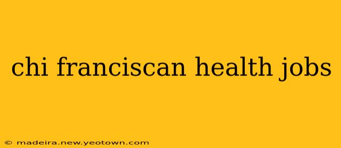 chi franciscan health jobs