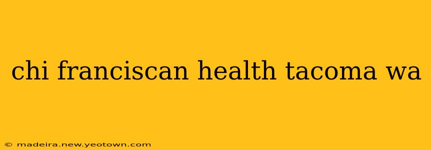 chi franciscan health tacoma wa