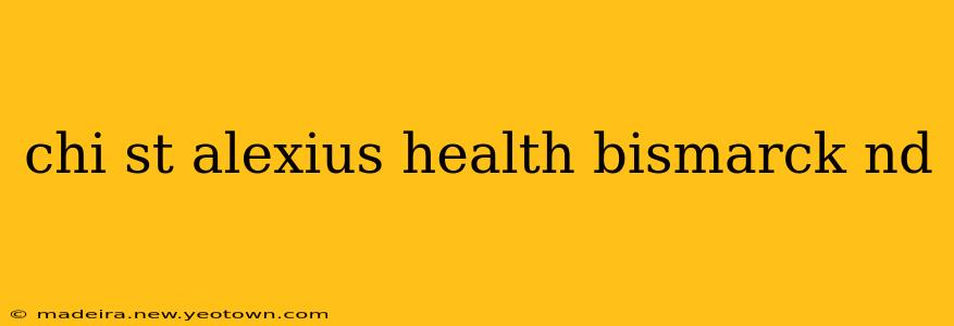 chi st alexius health bismarck nd