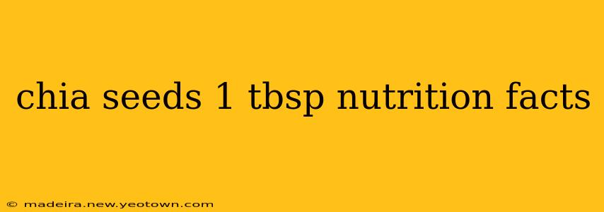 chia seeds 1 tbsp nutrition facts