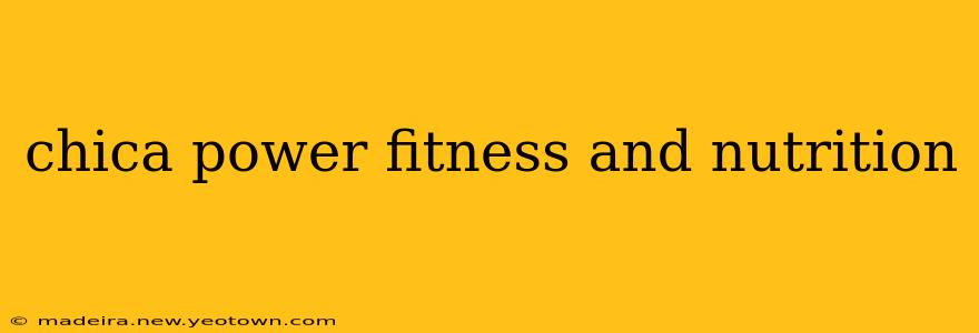 chica power fitness and nutrition