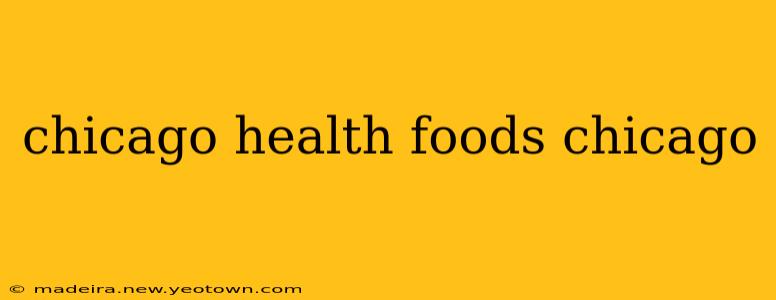 chicago health foods chicago
