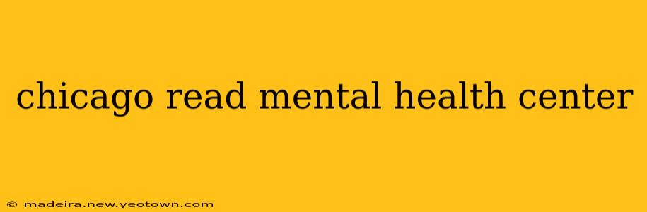 chicago read mental health center