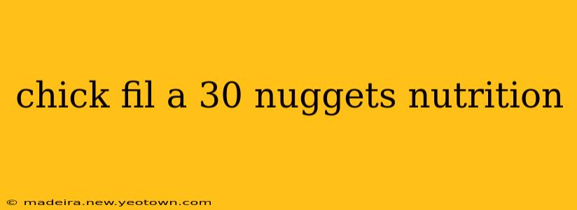 chick fil a 30 nuggets nutrition