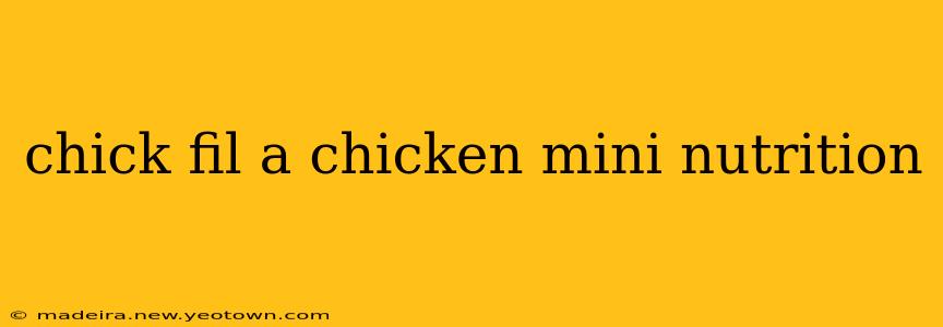 chick fil a chicken mini nutrition