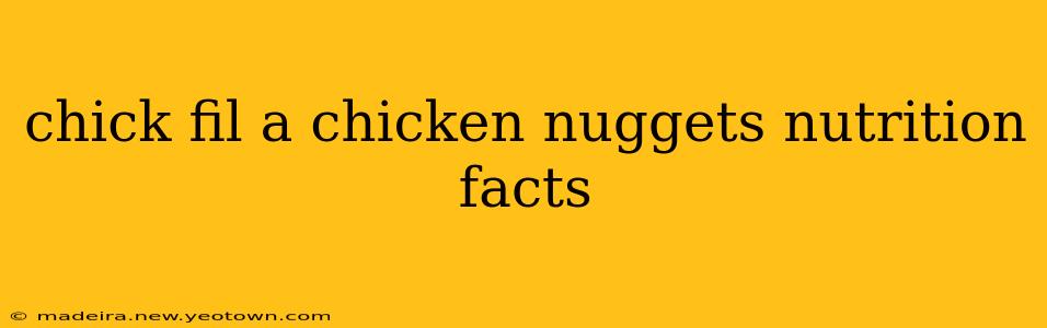 chick fil a chicken nuggets nutrition facts