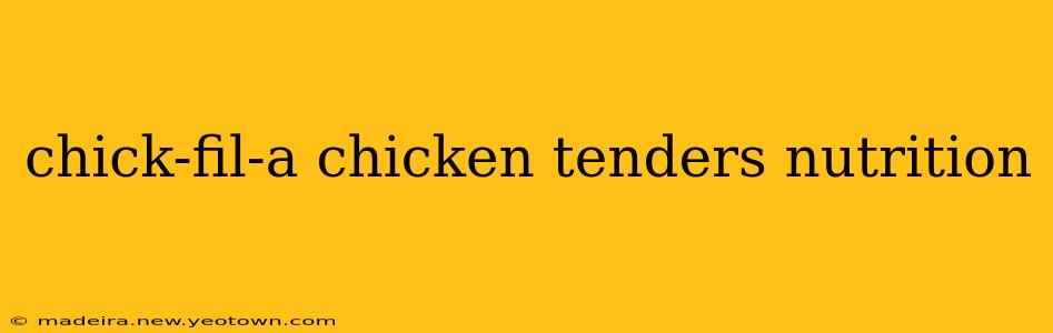 chick-fil-a chicken tenders nutrition