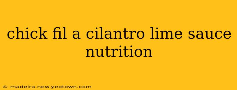 chick fil a cilantro lime sauce nutrition