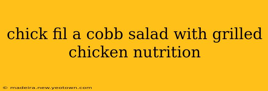 chick fil a cobb salad with grilled chicken nutrition