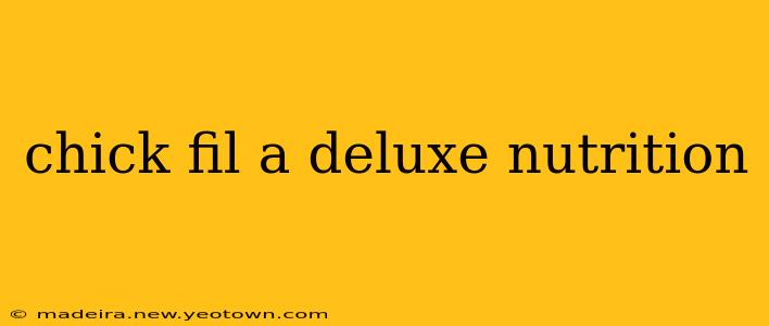 chick fil a deluxe nutrition