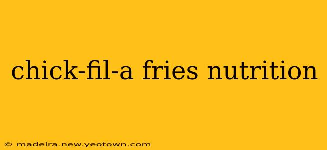 chick-fil-a fries nutrition