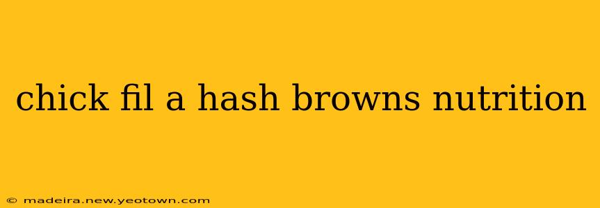 chick fil a hash browns nutrition