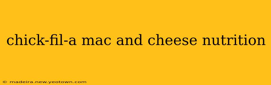 chick-fil-a mac and cheese nutrition