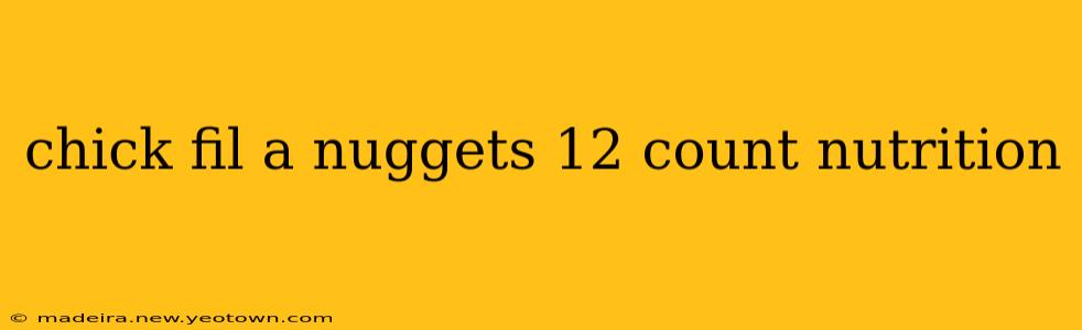 chick fil a nuggets 12 count nutrition