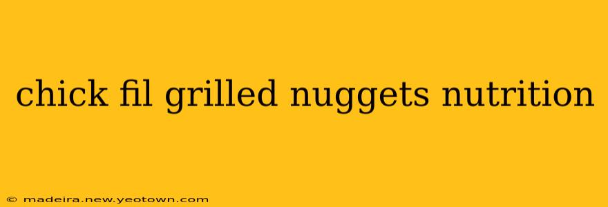 chick fil grilled nuggets nutrition