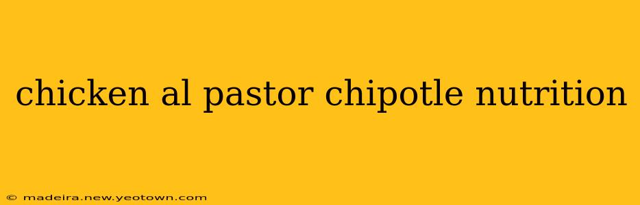 chicken al pastor chipotle nutrition