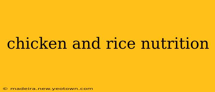 chicken and rice nutrition