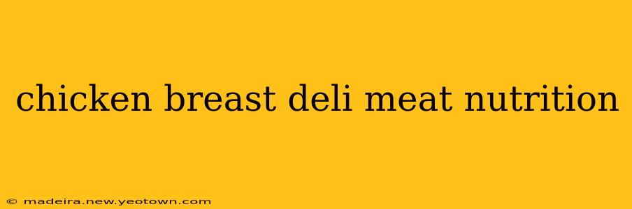 chicken breast deli meat nutrition