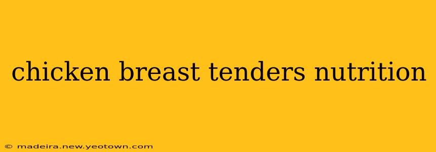chicken breast tenders nutrition