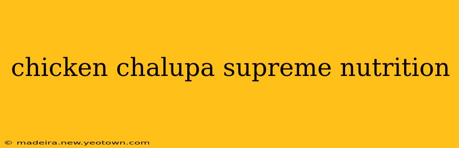 chicken chalupa supreme nutrition