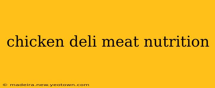 chicken deli meat nutrition