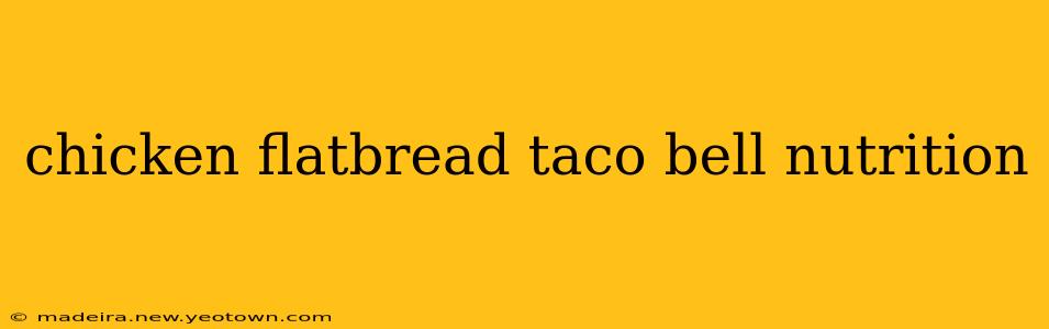 chicken flatbread taco bell nutrition