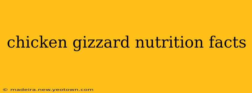 chicken gizzard nutrition facts