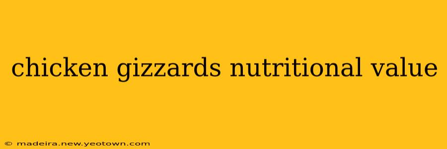 chicken gizzards nutritional value