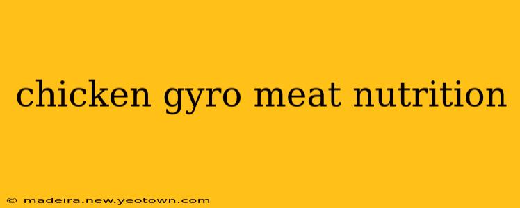chicken gyro meat nutrition