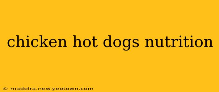 chicken hot dogs nutrition