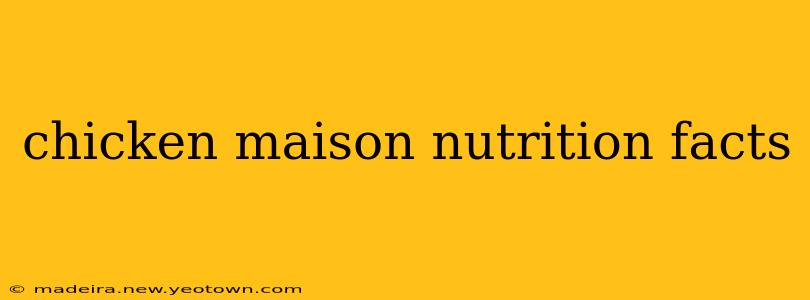 chicken maison nutrition facts