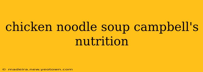 chicken noodle soup campbell's nutrition