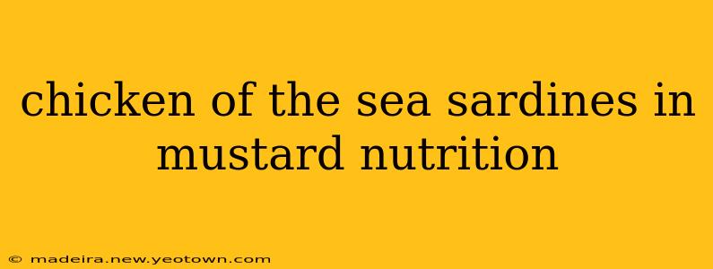chicken of the sea sardines in mustard nutrition