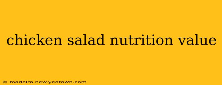 chicken salad nutrition value