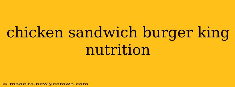 chicken sandwich burger king nutrition