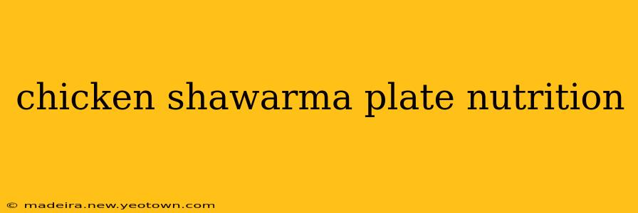 chicken shawarma plate nutrition
