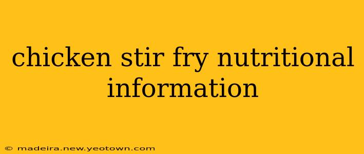 chicken stir fry nutritional information