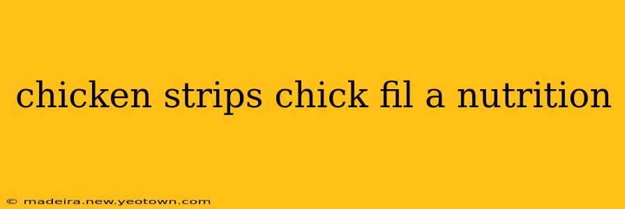 chicken strips chick fil a nutrition