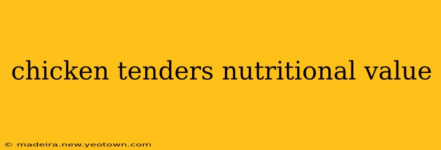 chicken tenders nutritional value
