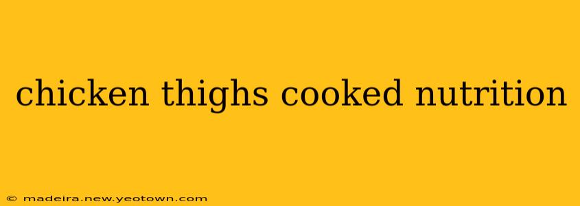 chicken thighs cooked nutrition