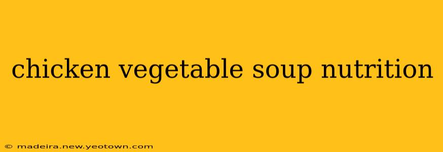 chicken vegetable soup nutrition