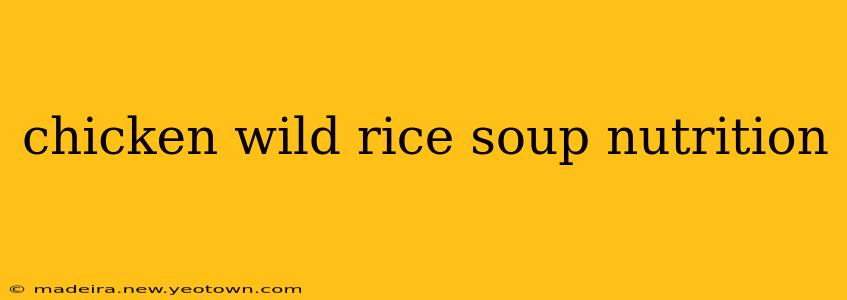chicken wild rice soup nutrition