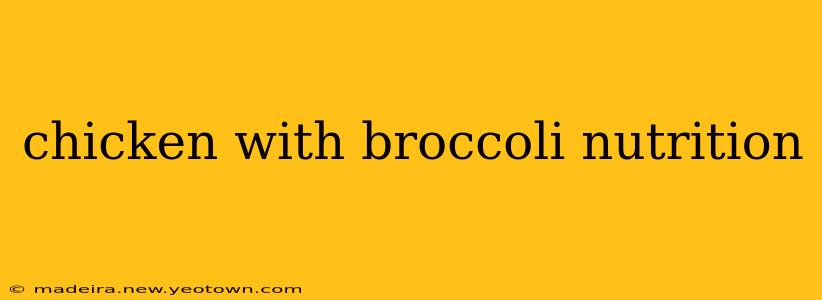 chicken with broccoli nutrition
